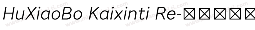 HuXiaoBo Kaixinti Re字体转换